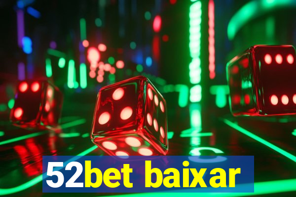 52bet baixar